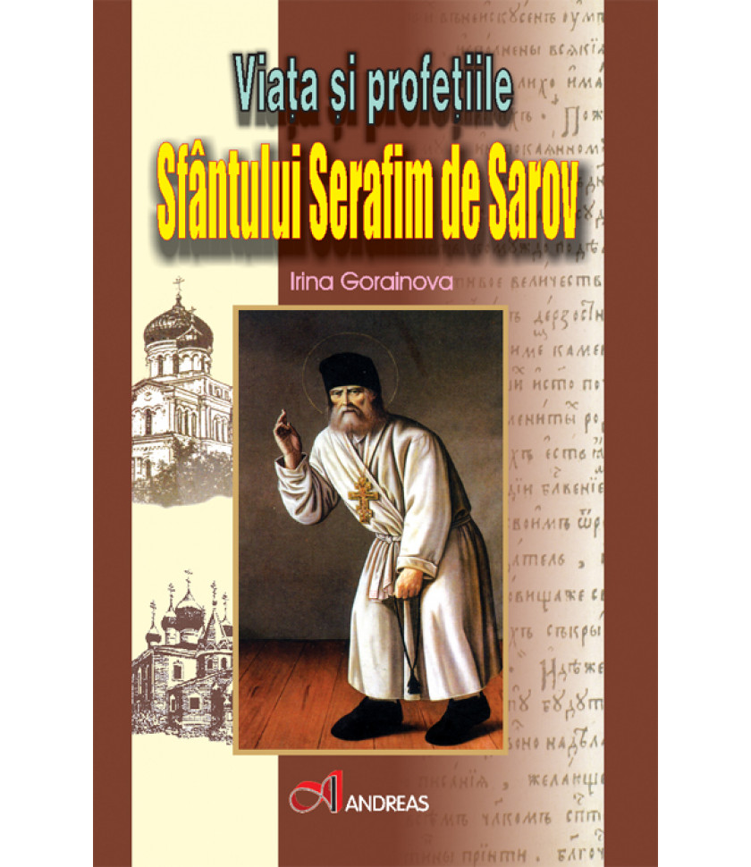 Viata si profetiile Sfantului Serafim de Sarov