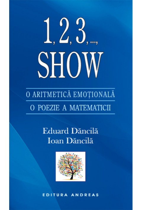 1,2,3, ..., Show. O aritmetica emotionala, o poezie a matematicii - Ioan Dancila