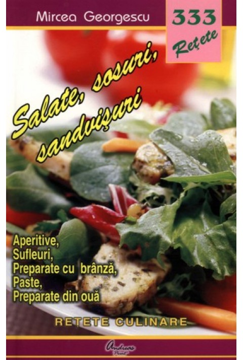 333 - Salate, sosuri, sandvisuri, aperitive, sufeluri, preparate cu branza...