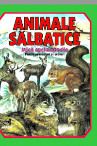 Animale salbatice - Mica enciclopedie Animale salbatice - Mica enciclopedie