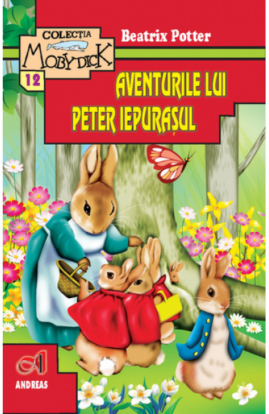 Aventurile lui Peter Iepurasul - Beatrix Potter Aventurile lui Peter Iepurasul - Beatrix Potter