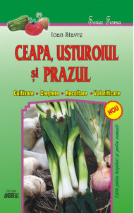 Ceapa, usturoiul si prazul - Ioan Stavre Ceapa, usturoiul si prazul - Ioan Stavre