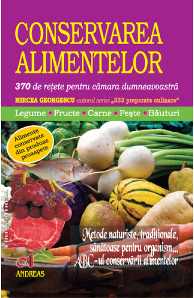 Conservarea alimentelor - 370 de retete pentru camara dumneavoastra