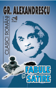Fabule si satire - Grigore Alexandrescu Fabule si satire - Grigore Alexandrescu