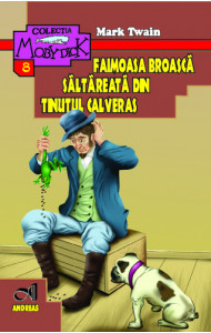 Faimoasa broasca saltareata din Tinutul Calaveras - Mark Twain