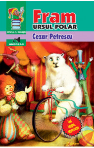 Fram, ursul polar - Cezar Petrescu Fram, ursul polar - Cezar Petrescu