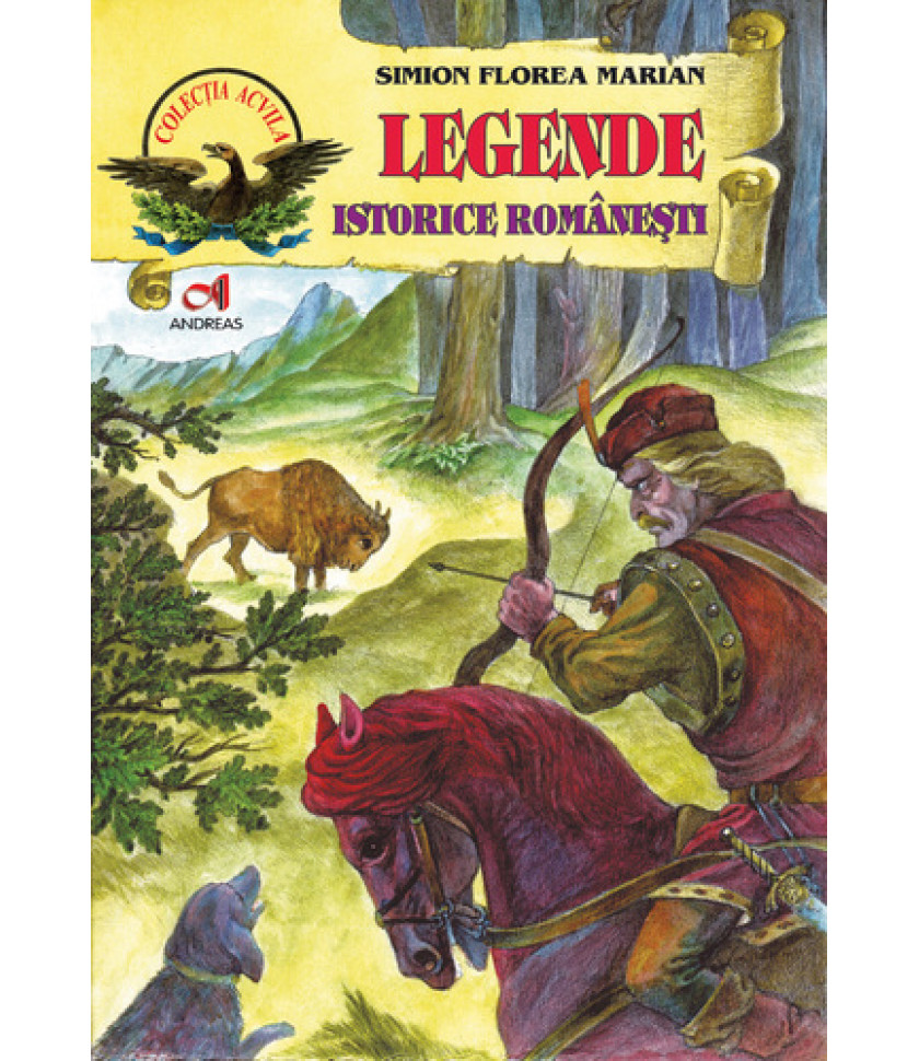 Legende istorice romanesti (Carte legata/cartonata) Legende istorice romanesti (Carte legata/cartonata)