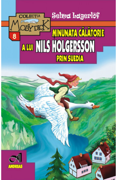 Minunata calatorie a lui Nils Holgersson prin Suedia - Selma Lagerlof
