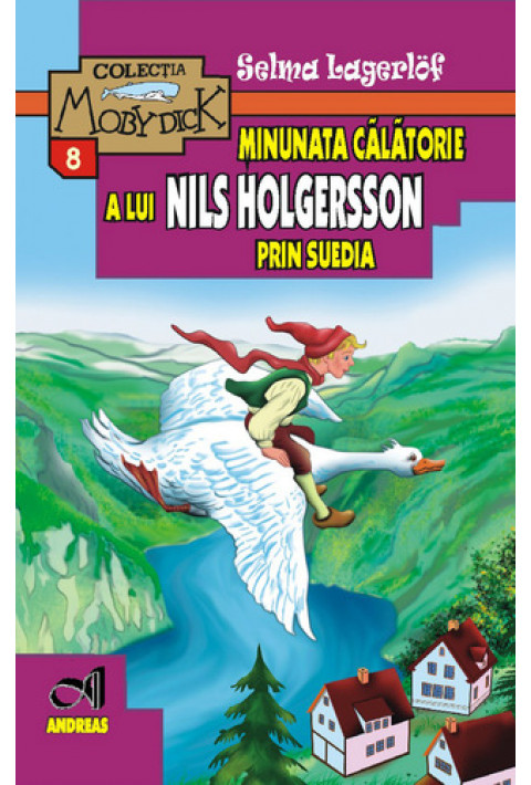 Minunata calatorie a lui Nils Holgersson prin Suedia - Selma Lagerlof
