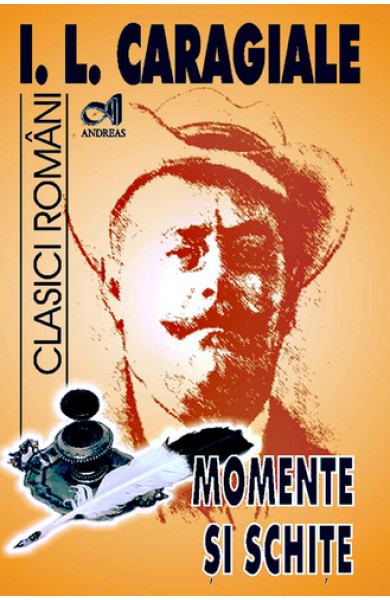 Momente si schite - I.L. Caragiale