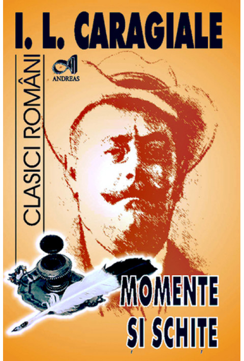 Momente si schite - I.L. Caragiale