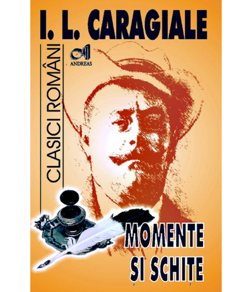 Momente si schite - I.L. Caragiale