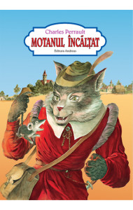 Motanul incaltat (varianta cartonata, ilustratii de arta) Motanul incaltat (varianta cartonata, ilustratii de arta)