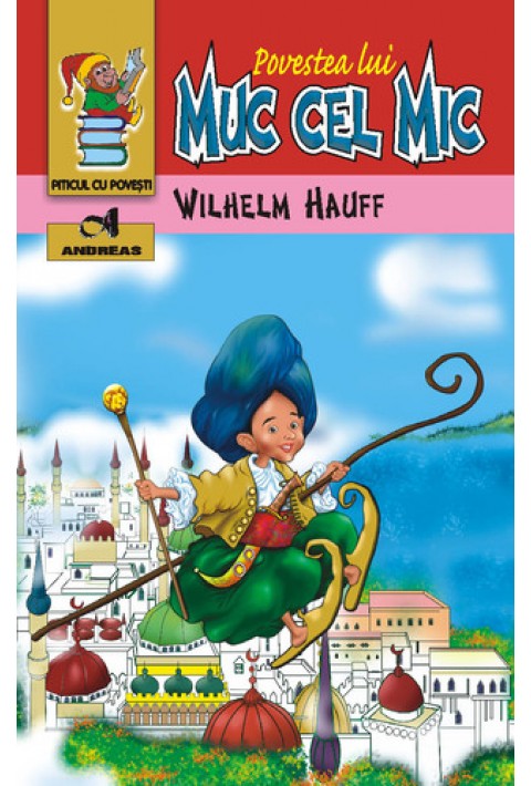 Povestea lui Muc cel mic - Wilhelm Hauff