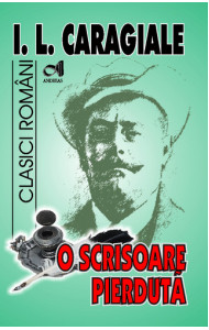 O scrisoare pierduta - I. L. Caragiale O scrisoare pierduta - I. L. Caragiale
