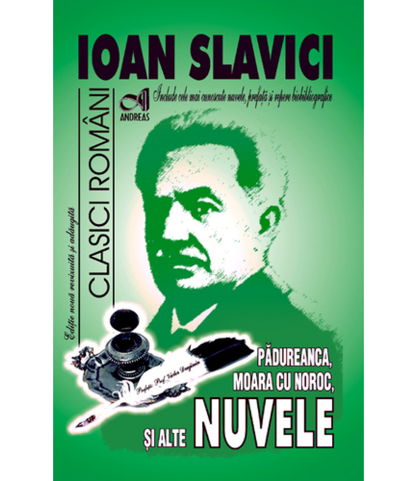 Padureanca, Moara cu noroc si alte Nuvele - Ioan Slavici