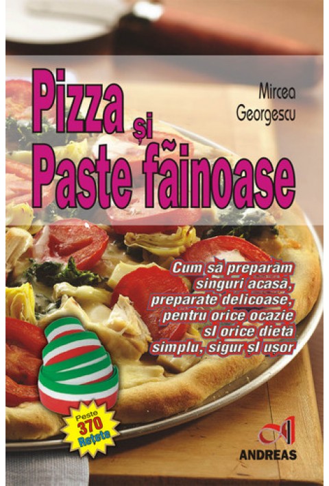 Pizza si paste fainoase - Mircea Georgescu