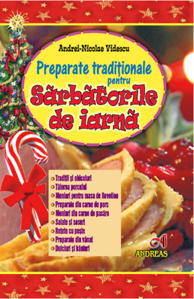 Preparate traditionale pentru Sarbatorile de iarna - Andrei-Nicolae Videscu