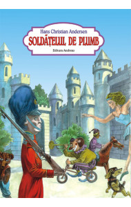 Soldatelul de plumb - H. Ch. Andersen (carte cu ilustratii de arta) Soldatelul de plumb - H. Ch. Andersen (carte cu ilustratii de arta)