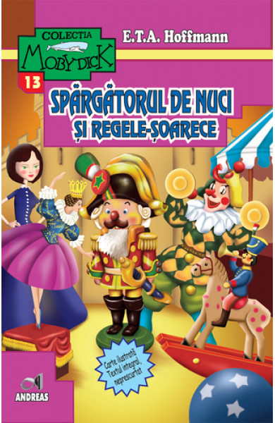 Spargatorul de nuci si Regele-soarece - E.T.A. Hoffmann Spargatorul de nuci si Regele-soarece - E.T.A. Hoffmann