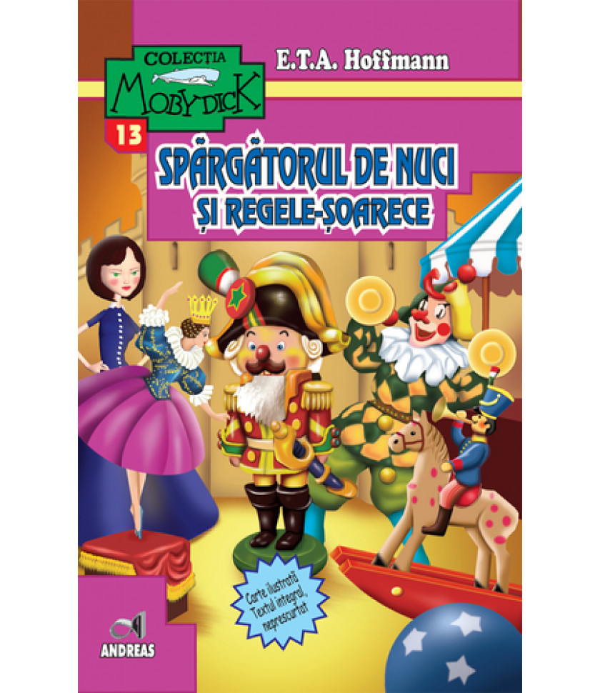 Spargatorul de nuci si Regele-soarece - E.T.A. Hoffmann