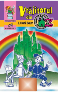 Vrajitorul din Oz - L. Frank Baum Vrajitorul din Oz - L. Frank Baum