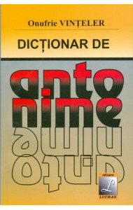 Dictionar de antonime - Onufrie Vinteler