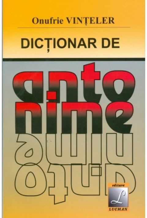 Dictionar de antonime - Onufrie Vinteler