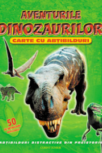 AVENTURILE DINOZAURILOR AVENTURILE DINOZAURILOR