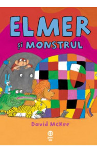 Elmer şi monstrul - David McKee Elmer şi monstrul - David McKee