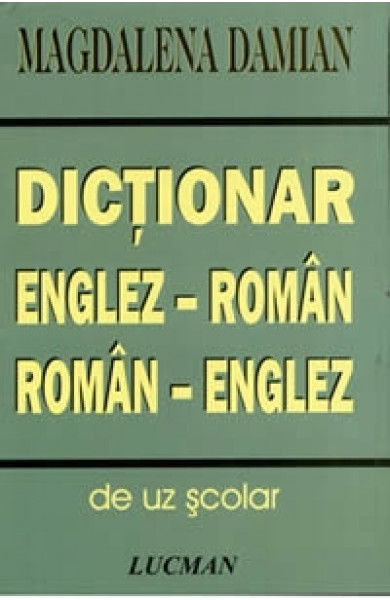 Dictionar Englez - Roman, Roman - Englez - Magdalena Damian