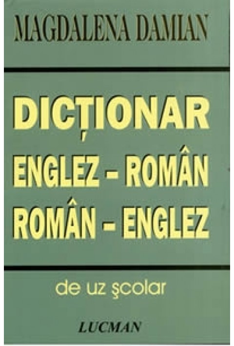 Dictionar Englez - Roman, Roman - Englez - Magdalena Damian