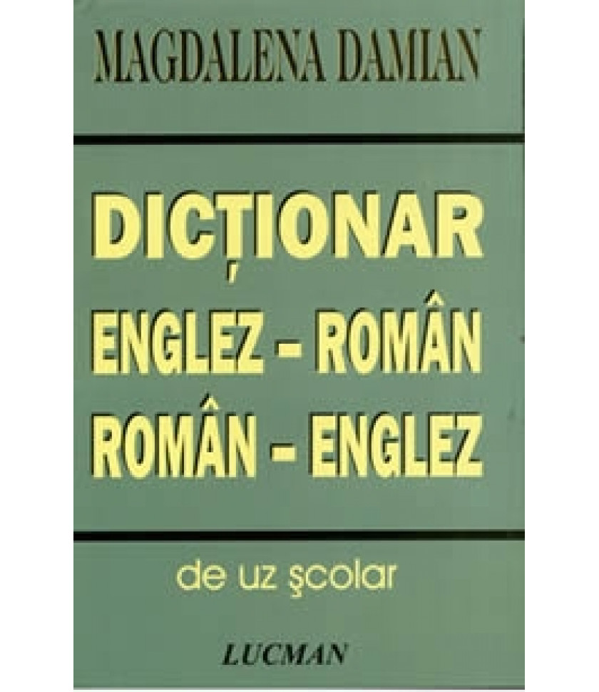 Dictionar Englez - Roman, Roman - Englez - Magdalena Damian