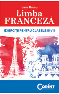 Limba franceza - EXERCITII PENTRU CLASELE III-VIII