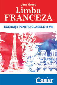 Limba franceza - EXERCITII PENTRU CLASELE III-VIII