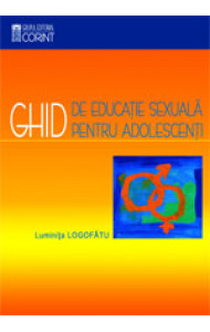 Ghid de educatie sexuala pentru adolescenti Ghid de educatie sexuala pentru adolescenti