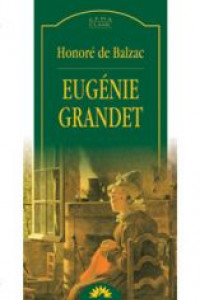 Eugenie Grandet - Honore de Balzac Eugenie Grandet - Honore de Balzac