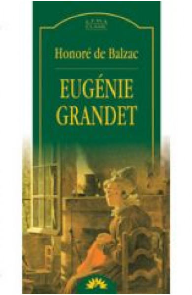 Eugenie Grandet - Honore de Balzac Eugenie Grandet - Honore de Balzac