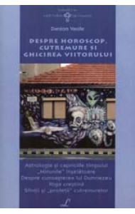 Despre Horoscop, Cutremure Si Ghicirea Viitorului