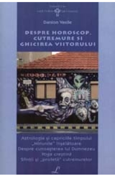 Despre Horoscop, Cutremure Si Ghicirea Viitorului