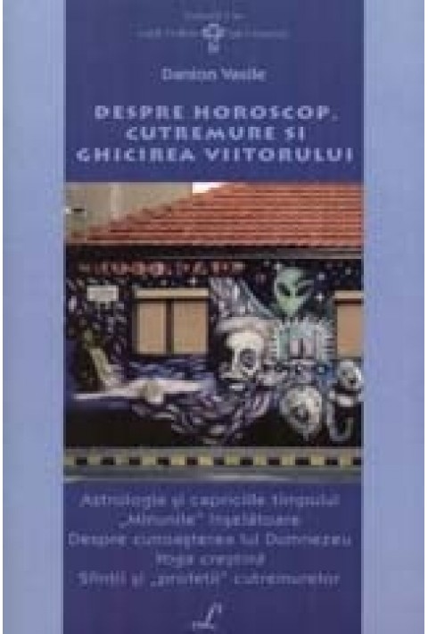 Despre Horoscop, Cutremure Si Ghicirea Viitorului