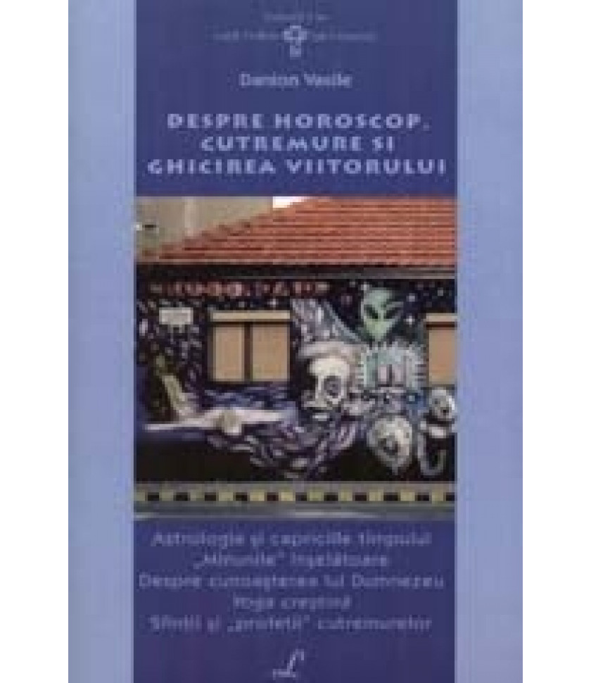 Despre Horoscop, Cutremure Si Ghicirea Viitorului