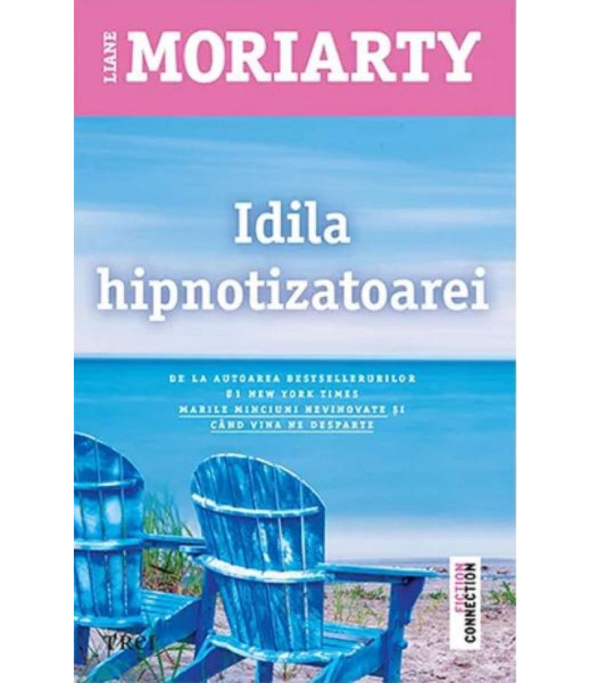 Idila hipnotizatoarei - Liane Moriarty