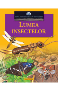 Lumea insectelor Lumea insectelor