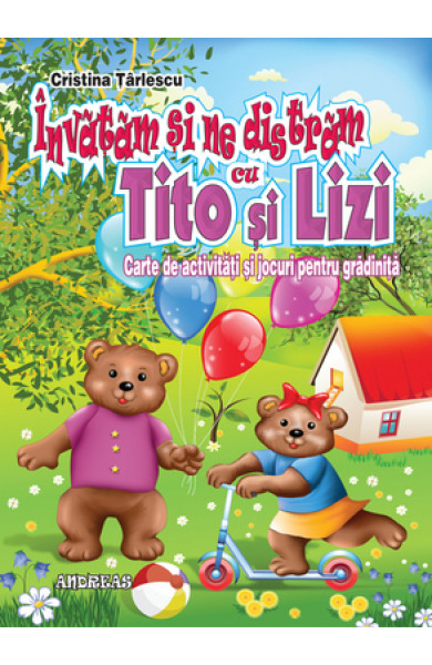Invatam si ne distram cu Tito si Lizi - Carte de activitati si jocuri pentru gradinita. 