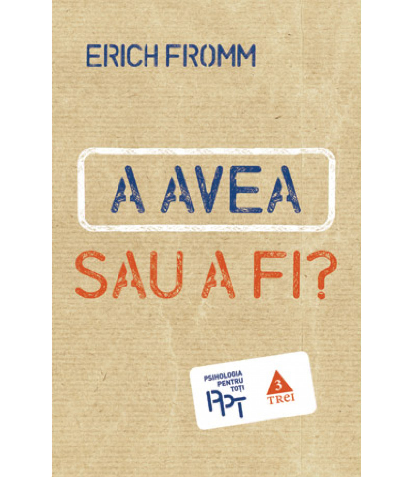 A AVEA sau A FI? A AVEA sau A FI?