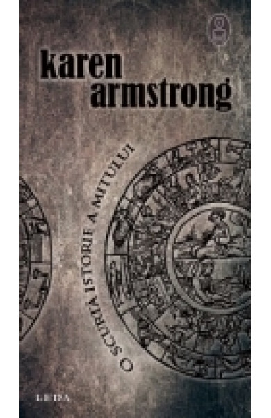 O scurta istorie a mitului - Karen Armstrong O scurta istorie a mitului - Karen Armstrong