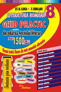 Literatura romana clasa a VIII-a - Ghid practic pentru decodarea textului literar