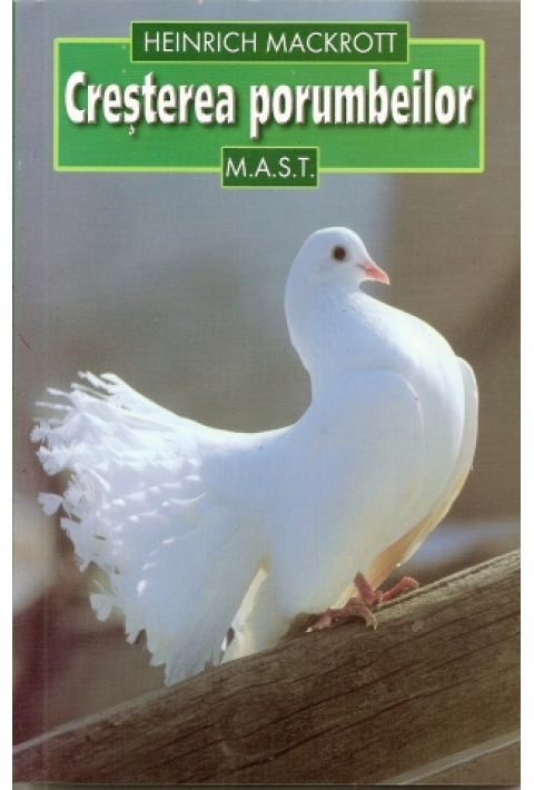 Cresterea porumbeilor - Heinrich Machrott