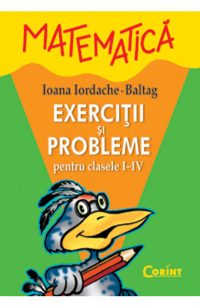 MATEMATICA EXERCITII, PROBLEME SI TESTE I-IV Ioana Iordache Baltag